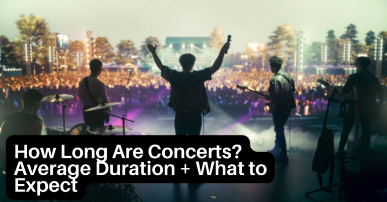 How Long Are Concerts? Average Duration + What to Expect
