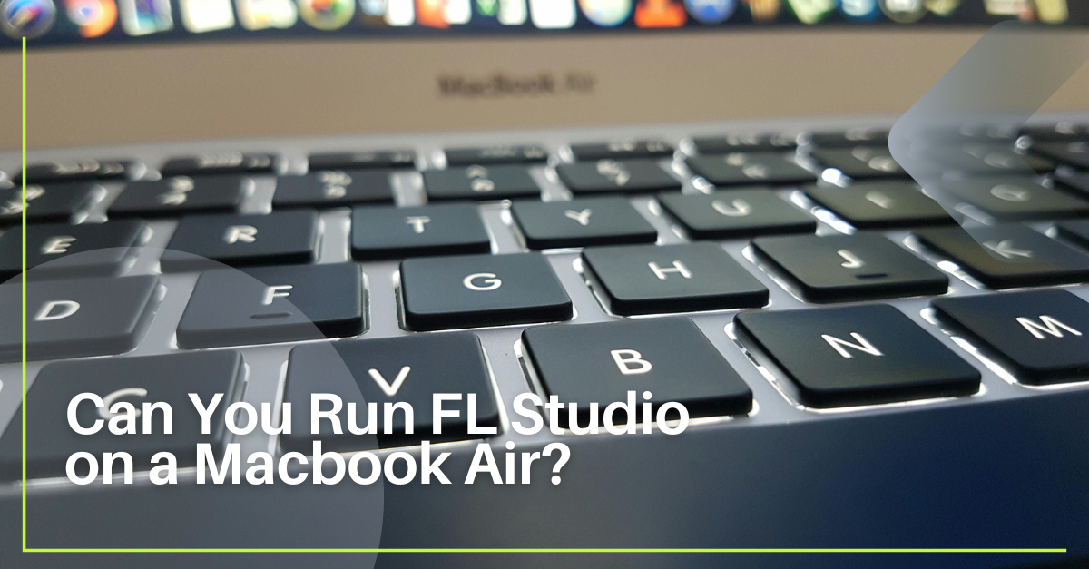 Run FL Studio on MacBook Air
